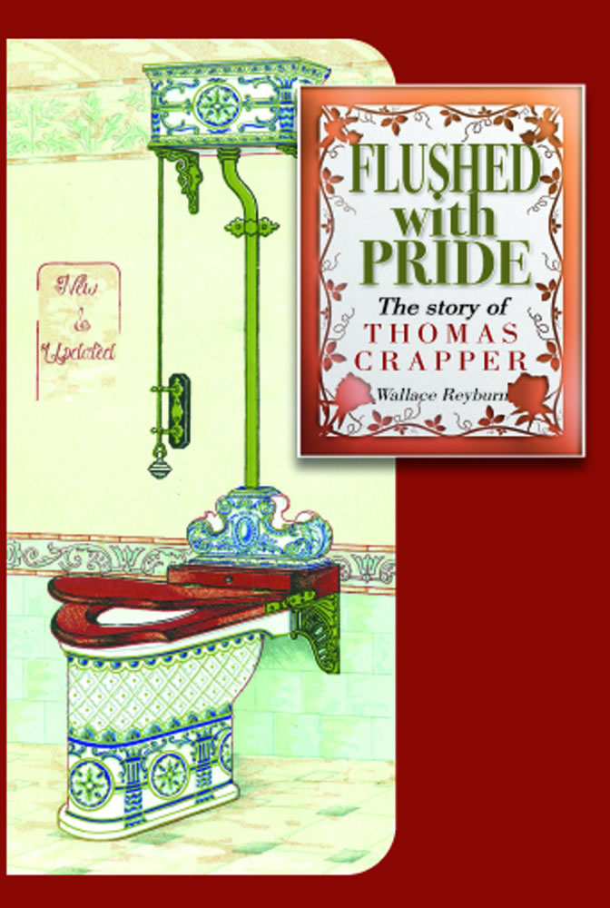 Flushed with Pride, the story of Thomas Crapper